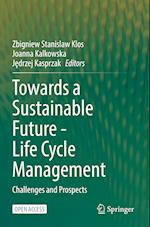 Towards a Sustainable Future - Life Cycle Management