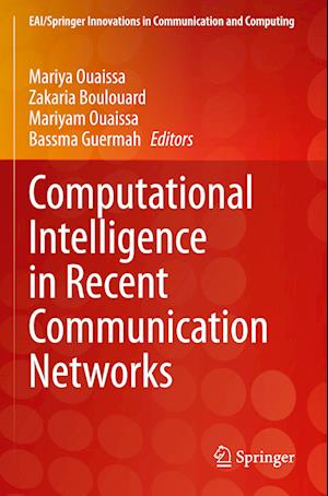 Computational Intelligence in Recent Communication Networks