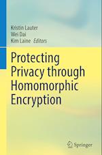 Protecting Privacy Through Homomorphic Encryption