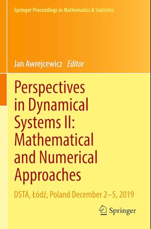 Perspectives in Dynamical Systems II: Mathematical and Numerical Approaches