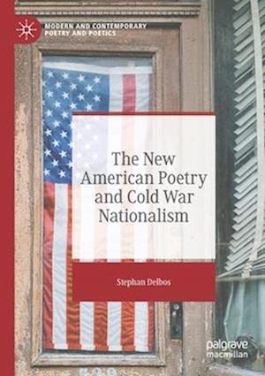 The New American Poetry and Cold War Nationalism