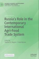 Russia’s Role in the Contemporary International Agri-Food Trade System