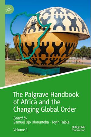 The Palgrave Handbook of Africa and the Changing Global Order