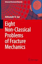 Eight Non-Classical Problems of Fracture Mechanics