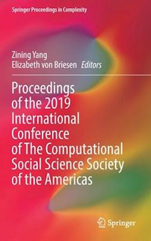 Proceedings of the 2019 International Conference of The Computational Social Science Society of the Americas