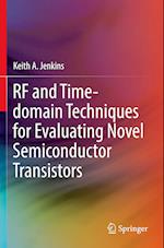 RF and Time-domain Techniques for Evaluating Novel Semiconductor Transistors