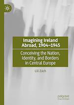 Imagining Ireland Abroad, 1904–1945