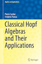 Classical Hopf Algebras and Their Applications