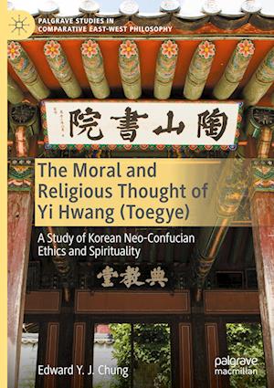 The Moral and Religious Thought of Yi Hwang (Toegye)