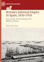 Britain’s Informal Empire in Spain, 1830-1950