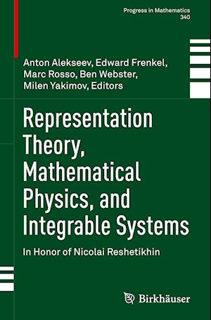 Representation Theory, Mathematical Physics, and Integrable Systems