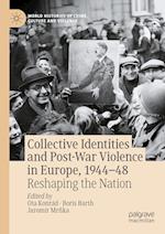 Collective Identities and Post-War Violence in Europe, 1944–48