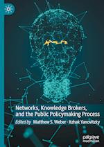 Networks, Knowledge Brokers, and the Public Policymaking Process 