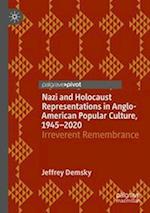 Nazi and Holocaust Representations in Anglo-American Popular Culture, 1945–2020