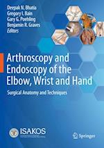 Arthroscopy and Endoscopy of the Elbow, Wrist and Hand