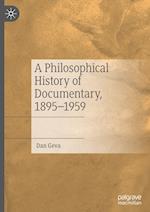 A Philosophical History of Documentary, 1895–1959