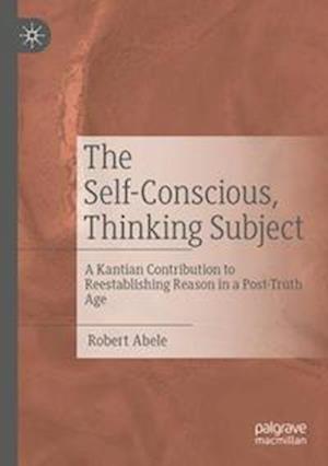 The Self-Conscious, Thinking Subject