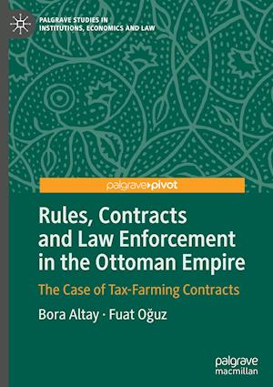 Rules, Contracts and Law Enforcement in the Ottoman Empire