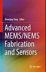 Advanced MEMS/NEMS Fabrication and Sensors