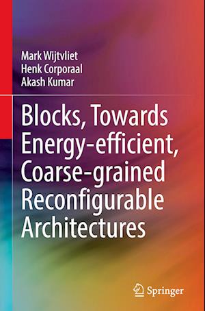 Blocks, Towards Energy-efficient, Coarse-grained Reconfigurable Architectures