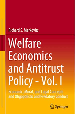 Welfare Economics and Antitrust Policy - Vol. I