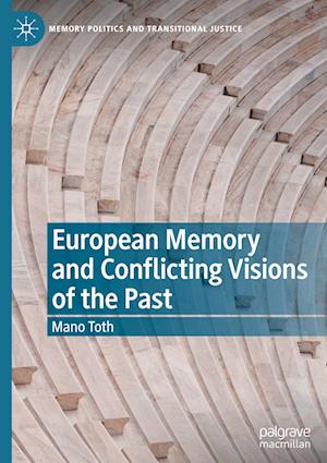 European Memory and Conflicting Visions of the Past