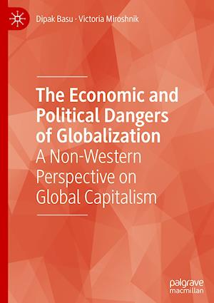 The Economic and Political Dangers of Globalization