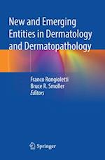 New and Emerging Entities in Dermatology and Dermatopathology
