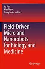 Field-Driven Micro and Nanorobots for Biology and Medicine