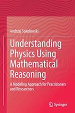 Understanding Physics Using Mathematical Reasoning
