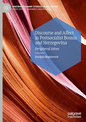 Discourse and Affect in Postsocialist Bosnia and Herzegovina