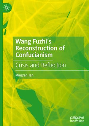 Wang Fuzhi’s Reconstruction of Confucianism