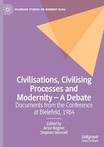 Civilisations, Civilising Processes and Modernity – A Debate