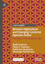 Museum Digitisations and Emerging Curatorial Agencies Online