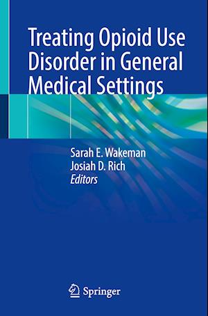 Treating Opioid Use Disorder in General Medical Settings