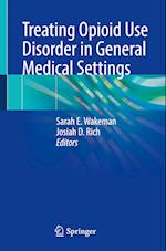 Treating Opioid Use Disorder in General Medical Settings