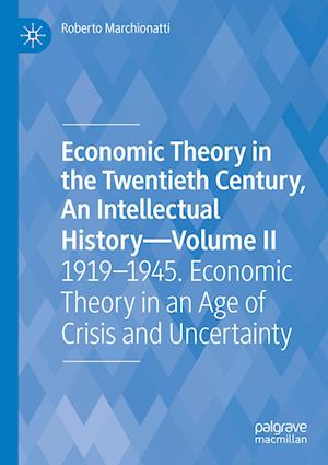 Economic Theory in the Twentieth Century, An Intellectual History—Volume II