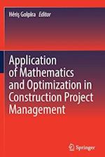 Application of Mathematics and Optimization in Construction Project Management