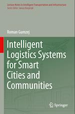 Intelligent Logistics Systems for Smart Cities and Communities