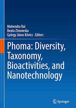 Phoma: Diversity, Taxonomy, Bioactivities, and Nanotechnology