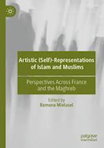 Artistic (Self)-Representations of Islam and Muslims