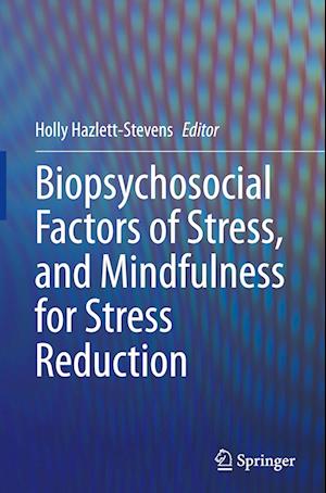 Biopsychosocial Factors of Stress, and Mindfulness for Stress Reduction