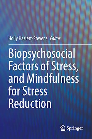 Biopsychosocial Factors of Stress, and Mindfulness for Stress Reduction