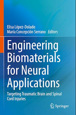 Engineering Biomaterials for Neural Applications