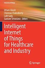 Intelligent Internet of Things for Healthcare and Industry