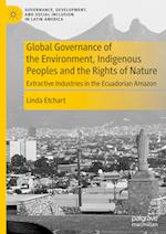Global Governance of the Environment, Indigenous Peoples and the Rights of Nature