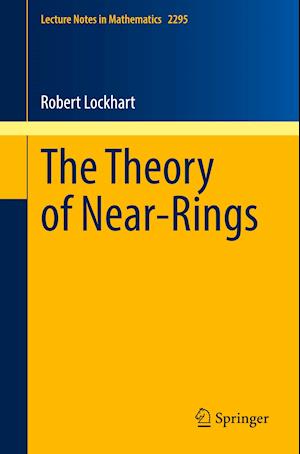The Theory of Near-Rings