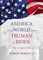 America in the World from Truman to Biden