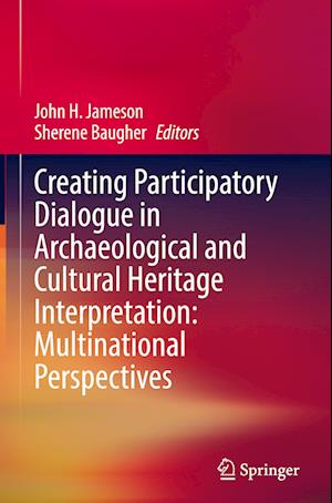 Creating Participatory Dialogue in Archaeological and Cultural Heritage Interpretation: Multinational Perspectives