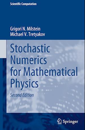 Stochastic Numerics for Mathematical Physics